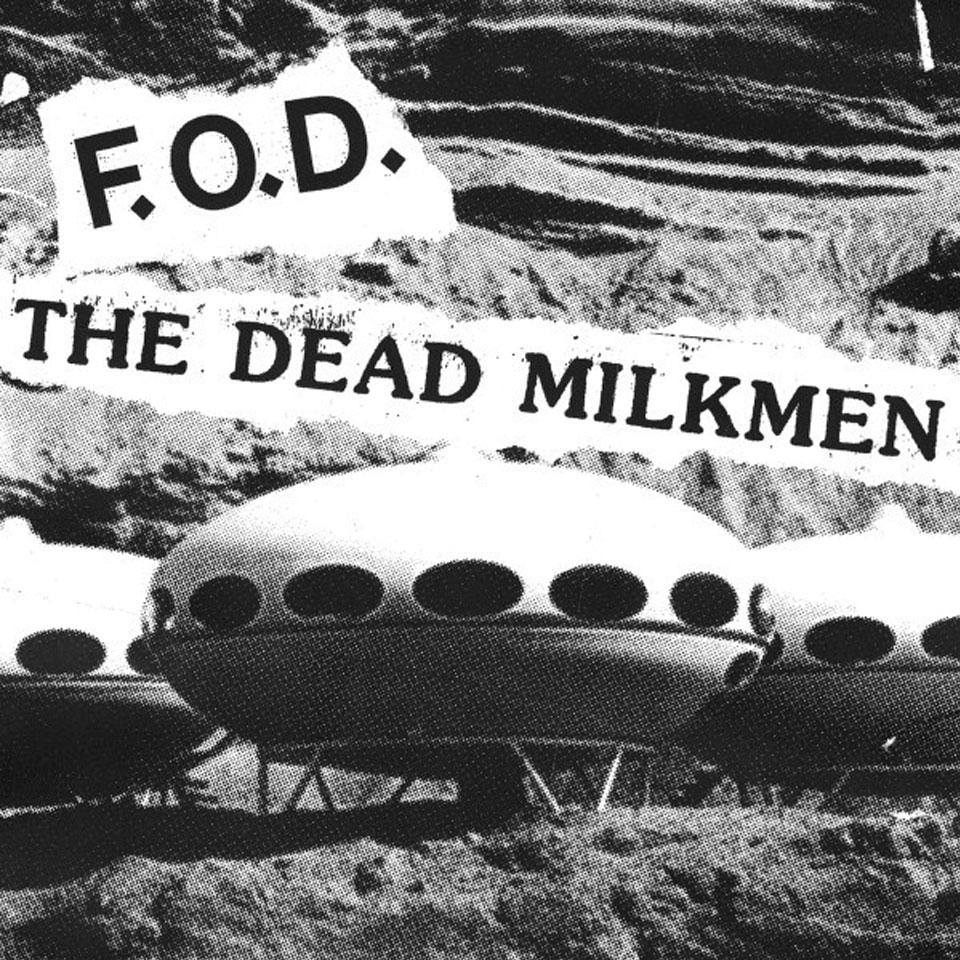 F.O.D. / The Dead Milkmen Split